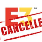 l'E3 2020 virtuel est à son tour annulé