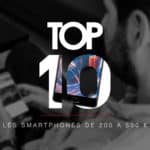 les meilleurs smartphones de 200 à 500 euros