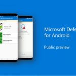 l'antivirus de Microsoft, est disponible en preview sur Android