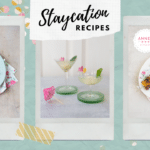 Staycation Recipes ⋆ Anne's KitchenAnne's Kitchen