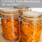 Comment faire des conserves de carottes ou bocaux de carottes ?