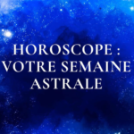 Horoscope semaine du 14 au 20 décembre