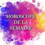Horoscope de la semaine, lundi 11 au dimanche 17 avril 2022