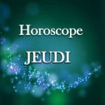 Horoscope du jeudi 15 septembre 2022