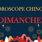 Horoscope chinois du jour : dimanche 16 octobre 2022