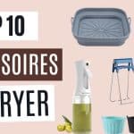 Top 10 des accessoires pour airfryers : pour tirer parti au mieux de votre friteuse à air