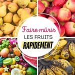 Comment faire mûrir des fruits rapidement : guide pratique
