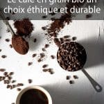 Le café grain bio un choix éthique et durable
