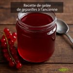 Recette de gelée de groseilles à l’ancienne