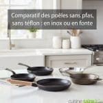 Comparatif des poêles sans pfas, sans téflon : en inox ou en fonte
