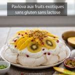 Pavlova aux fruits exotiques sans gluten ni lactose