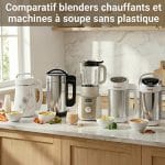 Comparatif blenders chauffants et machines à soupe sans plastique